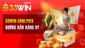 Đăng Ký 33Win – Thực Hiện Ngay Để Nhận Quà Ngay Lập Tức!